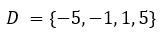 D possui os elementos -5, -1, 1 e 5
