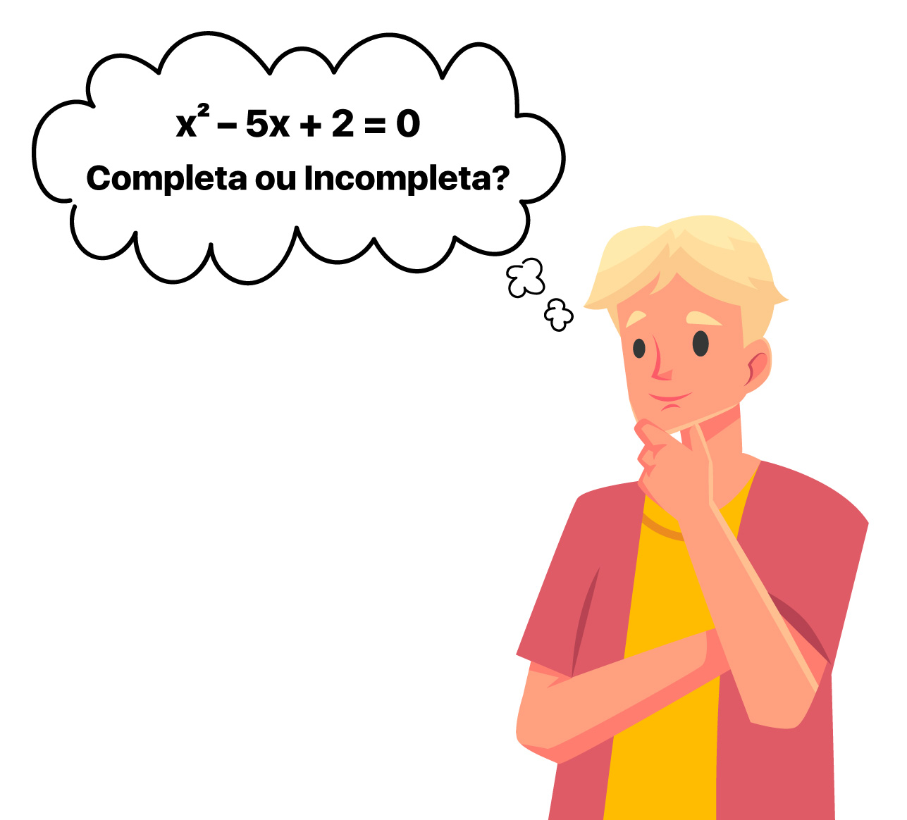 aluno está pensando se a equação x^2 – 5x + 2 = 0 é completa ou incompleta