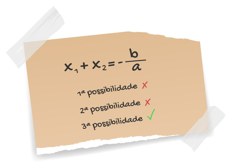 x1 + x2 = -b/a 1ª possibilidade: errada 2ª possibilidade: errada 3ª possibilidade: correta